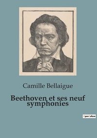 bokomslag Beethoven et ses neuf symphonies