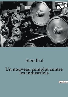 Un nouveau complot contre les industriels 1