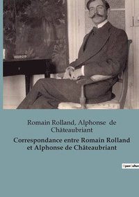 bokomslag Correspondance entre Romain Rolland et Alphonse de Chateaubriant