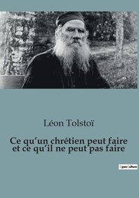 bokomslag Ce qu'un chrétien peut faire et ce qu'il ne peut pas faire