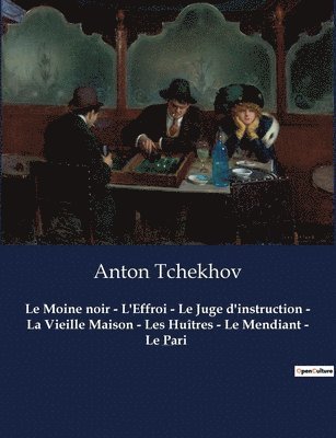 Moine noir - L'Effroi - Le Juge d'instruction - La Vieille Maison - Les Huîtres - Le Mendiant - Le Pari