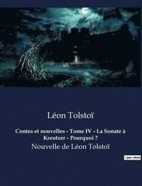 bokomslag Contes et nouvelles - Tome IV - La Sonate à Kreutzer - Pourquoi ?