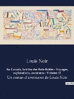 bokomslag Au Canada, la tribu des Bois-Brules - Voyages, explorations, aventures - Volume 13