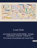 bokomslag Au Canada, la tribu des Bois-Brules - Voyages, explorations, aventures - Volume 13