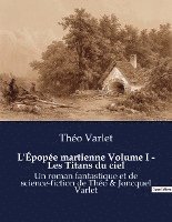 bokomslag L'Epopee martienne Volume I - Les Titans du ciel