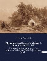 bokomslag L'Épopée martienne Volume I - Les Titans du ciel