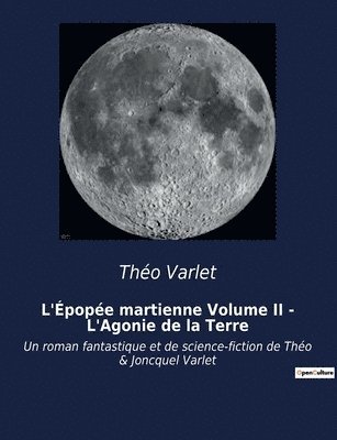bokomslag L'Épopée martienne Volume II - L'Agonie de la Terre
