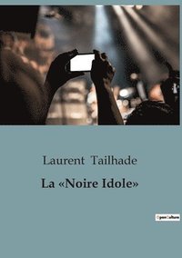 bokomslag La Noire Idole