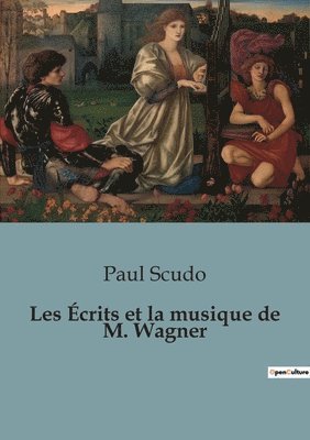 bokomslag Les Écrits et la musique de M. Wagner