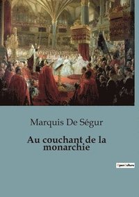 bokomslag Au couchant de la monarchie