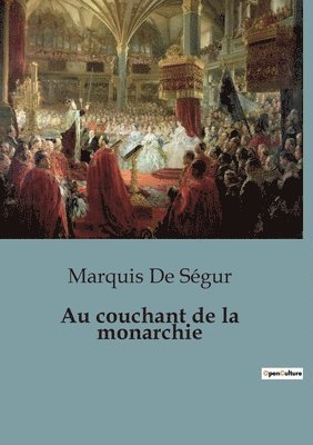 Au couchant de la monarchie 1