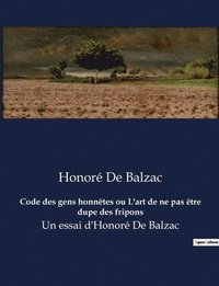 bokomslag Code des gens honnêtes ou L'art de ne pas être dupe des fripons