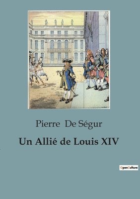 Un Allie de Louis XIV 1
