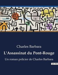 bokomslag L'Assassinat du Pont-Rouge