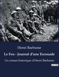 bokomslag Le Feu - Journal d'une Escouade