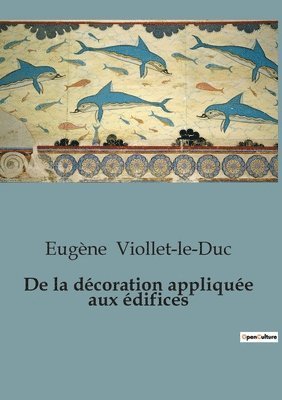 Eugène Viollet-Le-Duc, Eugène Viollet-le-Duc - De la décoration appliquée aux édifices, Häftad