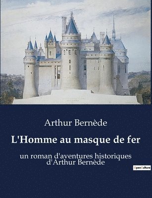 Arthur Bernède - L'Homme au masque de fer, Häftad