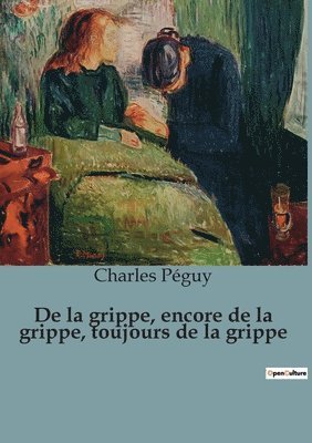 bokomslag De la grippe, encore de la grippe, toujours de la grippe