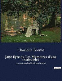 bokomslag Jane Eyre ou Les Mémoires d'une institutrice