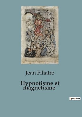 Jean Filiatre - Hypnotisme et magnétisme, Häftad