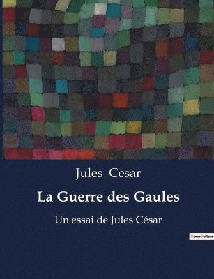 La Guerre des Gaules 1