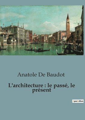 Anatole de Baudot - L'architecture, Häftad