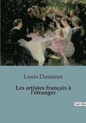 Louis Dussieux - Les artistes français à l'étranger, Häftad