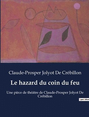 Le hazard du coin du feu 1