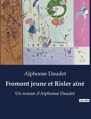 Alphonse Daudet - Fromont jeune et Risler aîné, Häftad