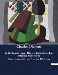 bokomslag Le Grillon du foyer - Histoire fantastique d'un interieur domestique