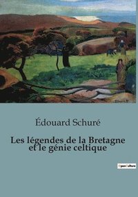 bokomslag Les legendes de la Bretagne et le genie celtique
