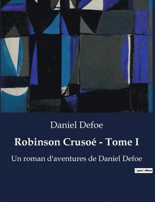 bokomslag Robinson Crusoé - Tome I
