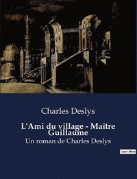 bokomslag L'Ami du village - Maitre Guillaume