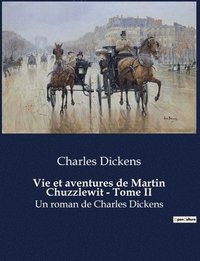 bokomslag Vie et aventures de Martin Chuzzlewit - Tome II