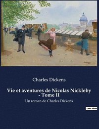 bokomslag Vie et aventures de Nicolas Nickleby - Tome II