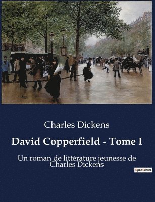 David Copperfield - Tome I