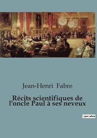 bokomslag Récits scientifiques de l'oncle Paul à ses neveux