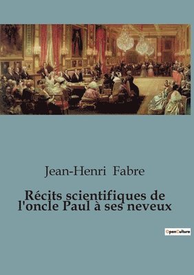 bokomslag Récits scientifiques de l'oncle Paul à ses neveux