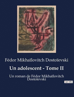 Fédor Mikhaïlovitch Dostoïevski - adolescent - Tome II, Häftad