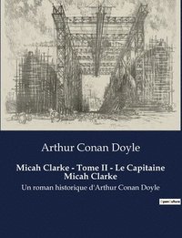 bokomslag Micah Clarke - Tome II - Le Capitaine Micah Clarke