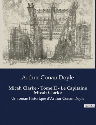 bokomslag Micah Clarke - Tome II - Le Capitaine Micah Clarke