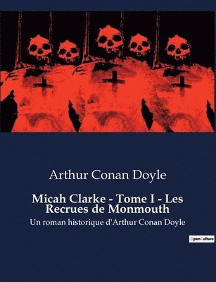 Micah Clarke - Tome I - Les Recrues de Monmouth