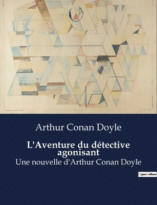 bokomslag L'Aventure du détective agonisant