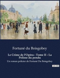 bokomslag Le Crime de l'Opera - Tome II - La Pelisse du pendu