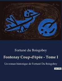 bokomslag Fontenay Coup-d'epee - Tome I