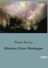 bokomslag Histoire d'une Montagne