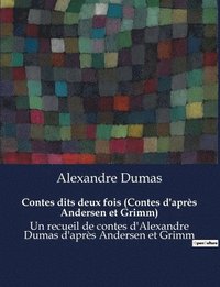 bokomslag Contes dits deux fois (Contes d'après Andersen et Grimm)