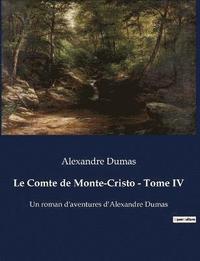 bokomslag Le Comte de Monte-Cristo - Tome IV