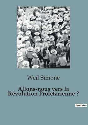 Weil Simone - Allons-nous vers la Révolution Prolétarienne ?, Häftad
