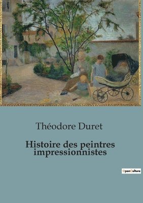 bokomslag Histoire des peintres impressionnistes